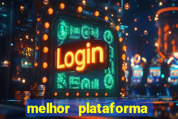 melhor plataforma do tigrinho